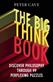 Big Think Book, The: Discover Philosophy Through 99 Perplexing Problems